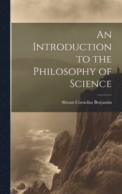 An Introduction to the Philosophy of Science 1