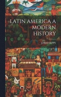 bokomslag Latin America a Modern History