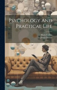 bokomslag Psychology And Practical Life