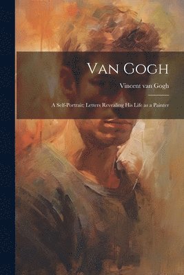 Vincent Van Gogh - Van Gogh, Häftad