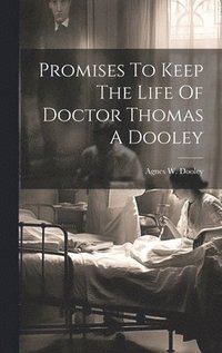 bokomslag Promises To Keep The Life Of Doctor Thomas A Dooley