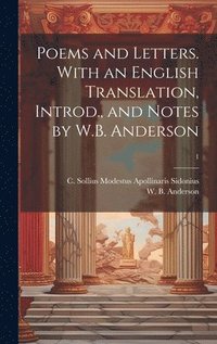 bokomslag Poems and Letters. With an English Translation, Introd., and Notes by W.B. Anderson; 1