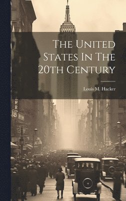 bokomslag United States In The 20th Century