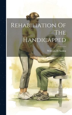 Rehabiliation Of The Handicapped 1