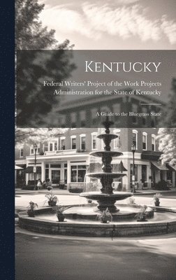 bokomslag Kentucky; a Guide to the Bluegrass State