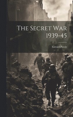 The Secret War 1939-45 1