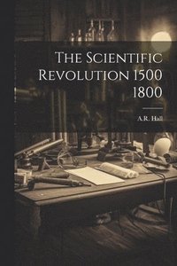 bokomslag Scientific Revolution 1500 1800