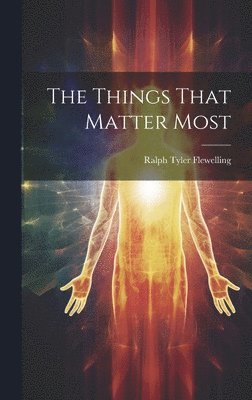 The Things That Matter Most 1