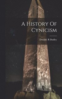 bokomslag A History Of Cynicism