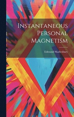 Instantaneous Personal Magnetism 1