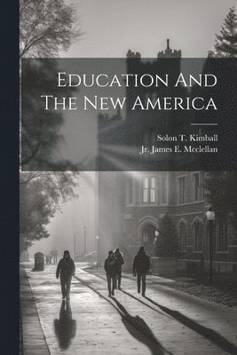 bokomslag Education And The New America