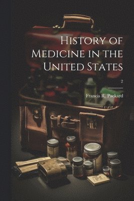 bokomslag History of Medicine in the United States; 2