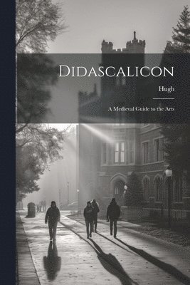 Didascalicon; a Medieval Guide to the Arts, Häftad