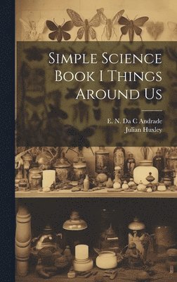 Simple Science Book I Things Around Us 1