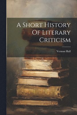 bokomslag Short History Of Literary Criticism