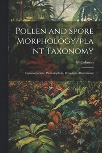 bokomslag Pollen and Spore Morphology/plant Taxonomy; Gymnospermae, Pteriodophyta, Bryophyta (Illustrations)