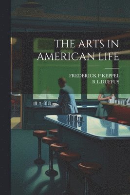 bokomslag The Arts in American Life