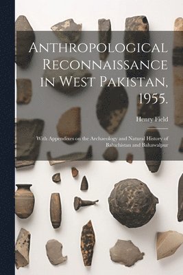 Anthropological Reconnaissance in West Pakistan, 1955. 1