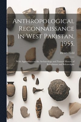 Anthropological Reconnaissance in West Pakistan, 1955.