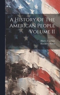 bokomslag History Of The American People Volume II