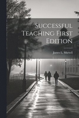 Successful Teaching First Edition 1