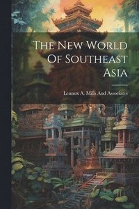 bokomslag The New World Of Southeast Asia