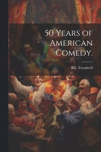 bokomslag 50 Years of American Comedy.