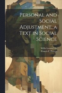 bokomslag Personal and Social Adjustment, a Text in Social Science