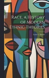 bokomslag Race, a History of Modern Ethnic Theories