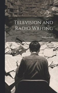 bokomslag Television and Radio Writing