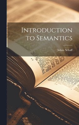 Adam Schaff - Introduction to Semantics, Inbunden