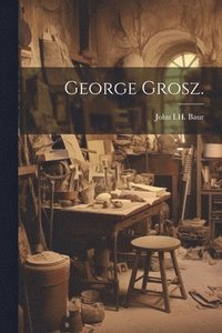 bokomslag George Grosz.