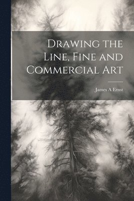 bokomslag Drawing the Line, Fine and Commercial Art