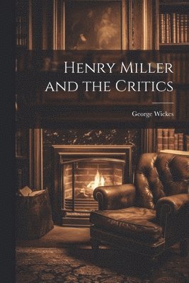 Henry Miller and the Critics 1