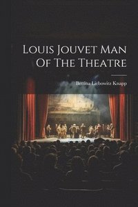 bokomslag Louis Jouvet Man Of The Theatre