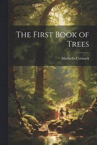 bokomslag The First Book of Trees