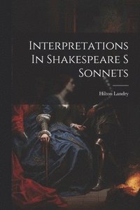 bokomslag Interpretations In Shakespeare S Sonnets