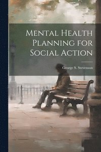 bokomslag Mental Health Planning for Social Action