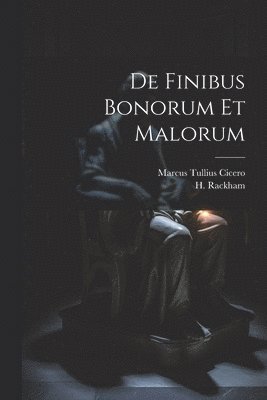 bokomslag De Finibus Bonorum Et Malorum