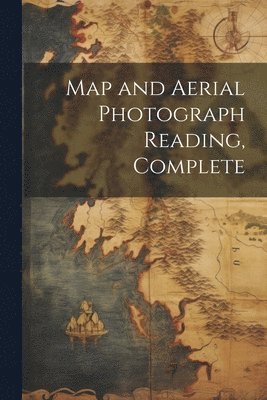 bokomslag Map and Aerial Photograph Reading, Complete