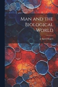 bokomslag Man and the Biological World