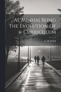bokomslag Al Minhaj Being The Evolution Of Curriculum