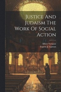 bokomslag Justice And Judaism The Work Of Social Action