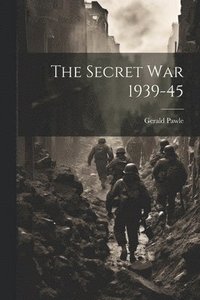 bokomslag The Secret War 1939-45