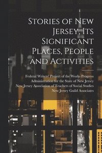 bokomslag Stories of New Jersey, Its Significant Places, People and Activities