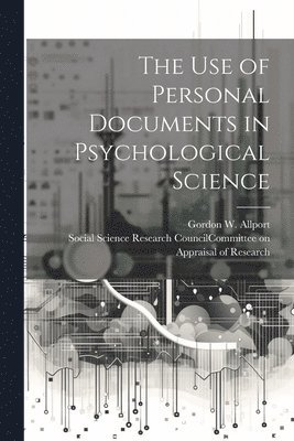 The Use of Personal Documents in Psychological Science 1