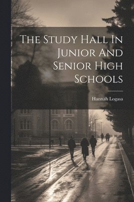 bokomslag Study Hall In Junior And Senior High Schools