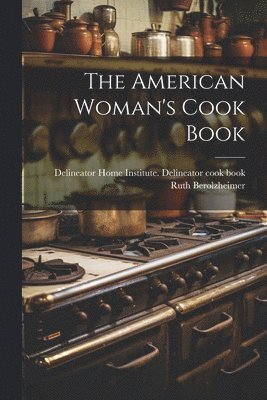 bokomslag American Woman's Cook Book