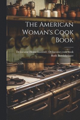 bokomslag The American Woman's Cook Book