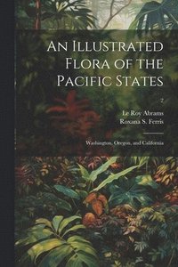bokomslag An Illustrated Flora of the Pacific States